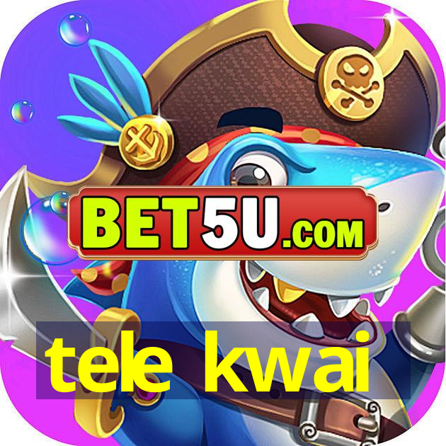 tele kwai